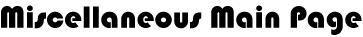 Miscellaneous Main Page