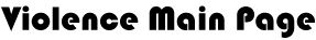 Violence Main Page
